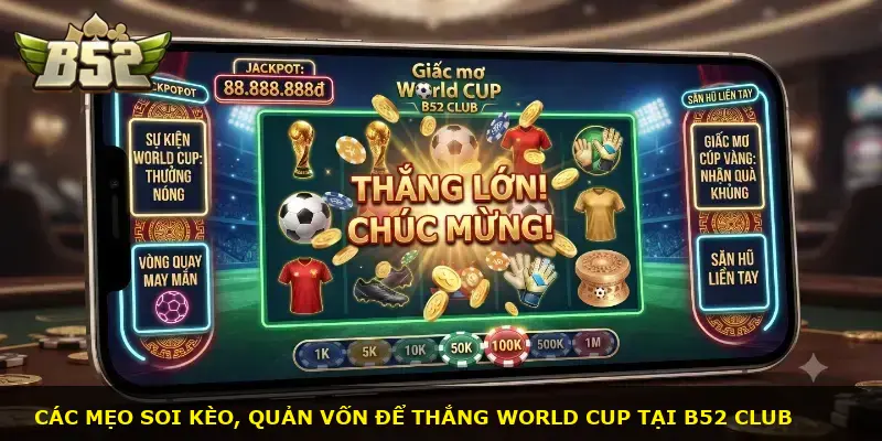 Giấc mơ World CUP B52 CLUB - ảnh 3