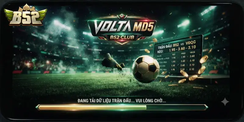Volta MD5 B52 CLUB bảo mật tuyệt đối, trải nghiệm an tâm mỗi ngày