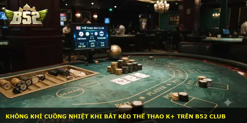 K+ thể thao B52 CLUB - ảnh 1