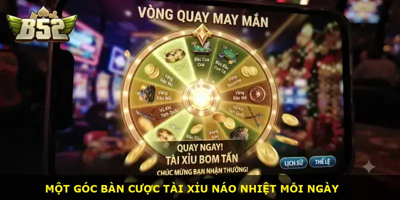 Tài xỉu bom tấn B52 CLUB - ảnh 1