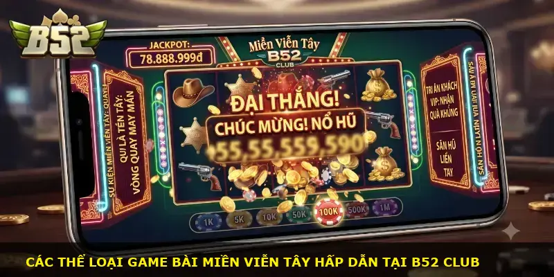 Miền Viễn Tây B52 CLUB - ảnh 2